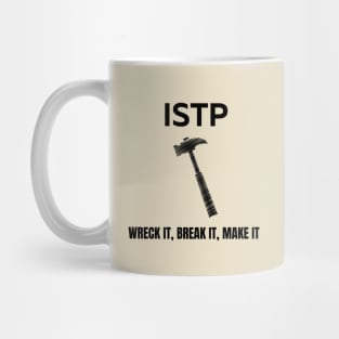 ISTP, Wreck it, Break it, Make it Mug